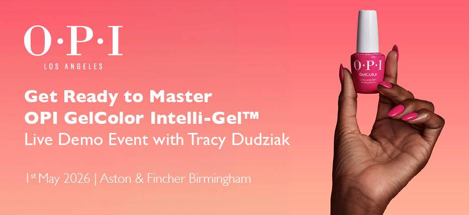 Get Ready to Master OPI Intelli-Gel. Live Demo Event with Tracy Dudziak, Birmingham, 1st May